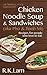 Vietnamese Food: Chicken Noodle Soup & Sandwiches (aka Pho & Banh Mi) - Recipes for people who love to eat