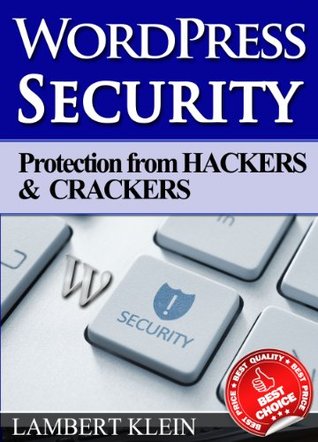WordPress Security: Protection from Hackers and Crackers (Kindle Edition)