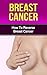 Breast Cancer: How To Reverse Breast Cancer (FREE Checklist Included) [Breast Cancer, Cancer, Breast Cancer Survivor, Breast Cancer Survival Manual, Breast Cancer Book, Beating Breast Cancer]