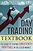Day Trading: The Textbook Guide to Staying Consistently Profitable In The Stock Market (Stock Trading, Make Money Online, Wealth Creation, Trading Strategies, Day Trading, Stock Market)