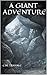 A Giant Adventure by C.M. Travale