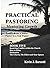 PRACTICAL PASTORING: Mentoring Growth (Letters from a Senior Pastor to a New Pastor Book 5)