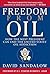 Freedom From Oil: How the Next President Can End the United States' Oil Addiction
