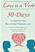 Love Is A Verb - 30 Days To Improving Your Relationship Communication: Learn How To Nurture A Deeper Love By Mastering The Art of Heart-To-Heart Relationship Communication