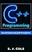 C++ Programming: Easy and step by step guide for beginners: (C++, C programming)