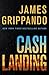 Cash Landing by James Grippando