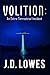 Volition: An Extra-Terrestrial Incident