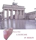 A Suitcase in Berlin