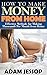 How to Make Money from Home...