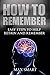How to Remember: Easy Steps to Help Retain and Remember