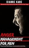 Anger Management for Men: Gain back control by using techniques for anger management for men