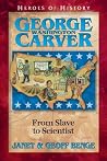 George Washington Carver by Janet Benge