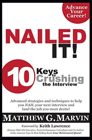 NAILED IT!: 10 Keys to Crushing the Interview (Kindle Edition)