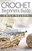 Crochet Beginners Guide