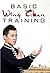 Basic Wing Chun Training: Wing Chun For Street Fighting and Self-Defense