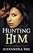 Hunting Him