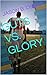 GUTS VS GLORY