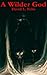 A Wilder God