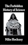 The Forbidden History of Science (The God Series Book 26)