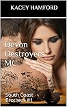Devon Destroyers MC by Kacey Hamford