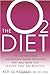 The O2 Diet: The Cutting Ed...