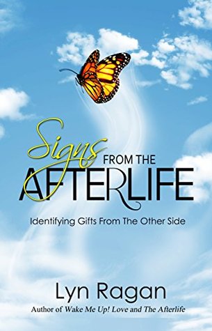 Signs From The Afterlife: Identifying Gifts From The Other Side (Kindle Edition)