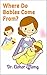 Where Do Babies Come From? (Developmental Series Book 1)