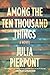 Among the Ten Thousand Things