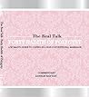Book cover for The Real Talk: Forty Hadith of Polygyny: A Woman's Guide to Coping in a Non-Conventional Marriage