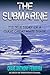 The Submarine: The True Story of a Giant Great White Shark
