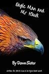 Eagle Man and Mr Hawk by Dawn Sister
