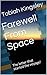 Farewell From Space: The letter that started the voyage! (The Lost Souls Book 1)