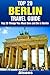 Top 20 Things to See and Do in Berlin - Top 20 Berlin Travel Guide (Europe Travel Series Book 14)