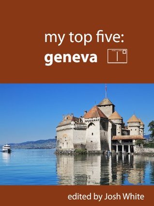 My Top Five: Geneva (Kindle Edition)