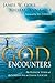 God Encounters: The Prophetic Power Of The Supernatural To Change Your Life