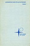 Astrophysics and Stellar Astronomy (Wiley Medical Publication) Astrophysics and Stellar Astronomy (Wiley Medical Publication)