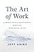 The Art of Work: A Proven P...