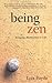 Being Zen: Bringing Meditat...