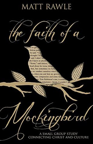 The Faith of a Mockingbird: A Small Group Study Connecting Christ and Culture (Pop in Culture)