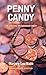 PENNY CANDY: The Culture of Corporate Theft