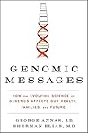 Genomic Messages: How the Evolving Science of Genetics Affects Our Health, Families, and Future Book cover for Genomic Messages: How the Evolving Science of Genetics Affects Our Health, Families, and Future