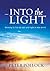 ... Into the Light: Striving to live as salt and light in the world