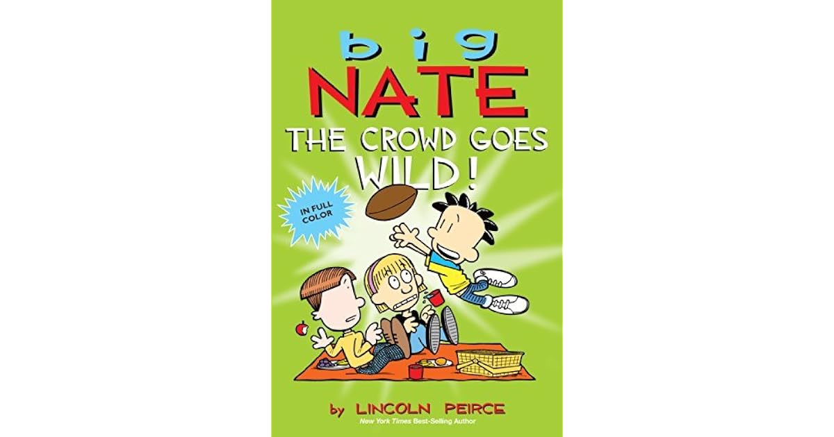 Big Nate The Crowd Goes Wild By Lincoln Peirce