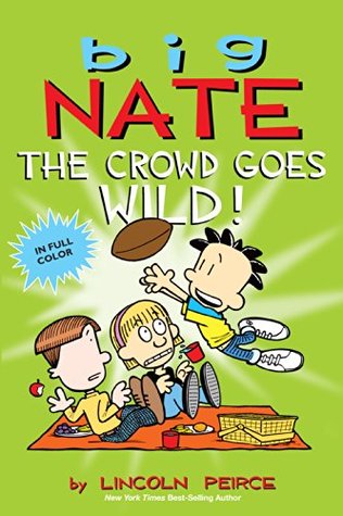 Big Nate: The Crowd Goes Wild! (Volume 9)