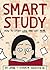 Smart Study: How to Study Less and Get More