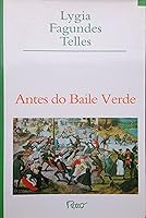 Antes do Baile Verde by Lygia Fagundes Telles