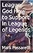League God How to Support In League of Legends