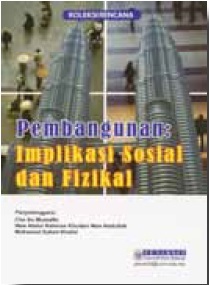 Pembangunan: Implikasi Sosial Dan Fizikal