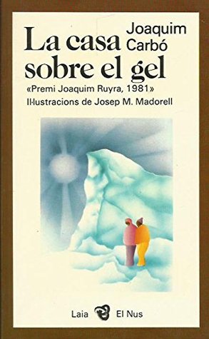 La casa sobre el gel (Les aventures de Pere Vidal, #4)