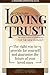 21st Century Loving Trust: Revised and Expanded for the New Economy